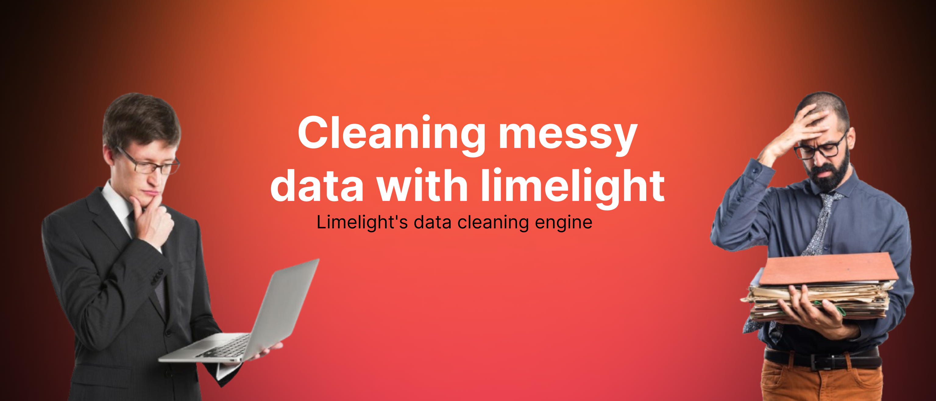 Most Business Data Is Messy. Limelight Fixes It Automatically
